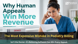 The Most Expensive Mistake in Podiatry Billing Isn't the Denial. It's Believing Software Can Win Every Appeal. - Paradocs MRC Blog Featured IMG